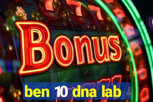 ben 10 dna lab